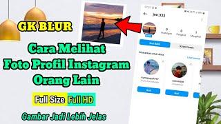 Cara Melihat Foto Profil Instagram Orang Lain Full HD Tidak Buram