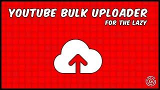 YouTube Bulk Uploader for the Lazy - Full Software Demo - GinkoSolutions.com