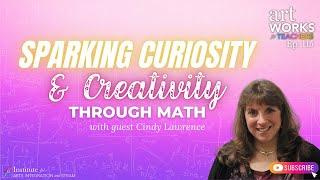 Sparking Curiosity & Creativity through Math