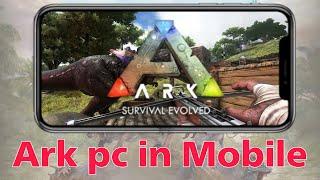 How to play ark pc in Mobile Free !