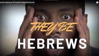 They Be Hebrews! - The First African Baptist Church