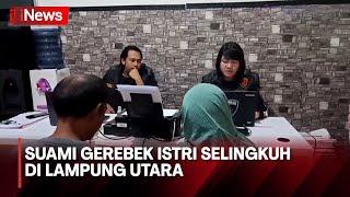 GEGER! Suami Gerebek Istri Selingkuh di Lampung Utara