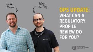 Ops Update: What can a Regulatory Profile Review do for you?