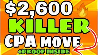 CPA MARKETING 2021 {NEVER SEEN} CPA Move to Make $2,600 | CPA Boss | AFFILIATE MARKETING | CPA GRIP