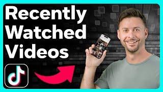 How To Check Recently Watched Videos On TikTok