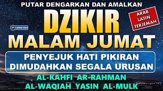 DZIKIR MALAM JUMAT PEMBUKA REZEKI Surah Al kahfi l Dzikir Malam Pembuka Rezeki | Zikir Malam Jumat