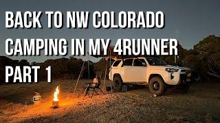 Back to NW Colorado Part 1.  Camping in my 4Runner.