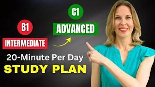 How To Improve Your English From Intermediate To Advanced (20 Minute Per Day Study Plan)