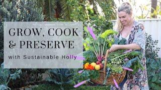 Grow, Cook and Preserve with Sustainable Holly // Urban Permaculture Garden