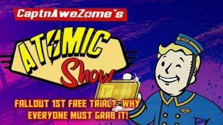 Atomic Show: Fallout 1st Free Trial??? Theres a reason for it and why you need to see this!!!!