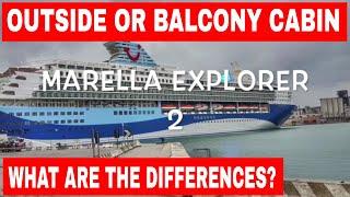 Outside or Balcony Cabin - We compare the differences on the Marella Explorer 2 Cruise Ship