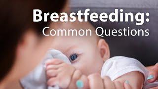 Breastfeeding: Common Questions Answered by a Lactation Consultant