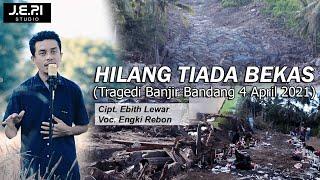 HILANG TIADA BEKAS (Tragedi Banjir Bandang 4 April 2021) Cipt. Ebith Lewar | Official MV 2021