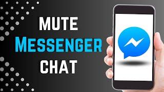 How To Mute Conversation On Messenger | Mute Someone In Facebook Messenger | Mute Messenger Chat