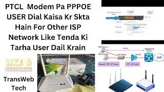 How To Dial PPPOE USER IN PTCL Modem | PTCL modem Ko Convert Krain  PPPOE  Setting For other Network