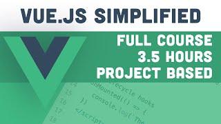 Vue.js Simplified - FULL COURSE