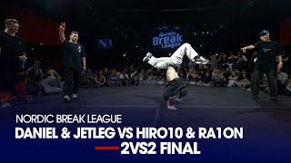 Daniel & Jet Leg vs Hiro10 & Ra1on [2vs2 Final] //  Nordic Break League 2024 x Stance