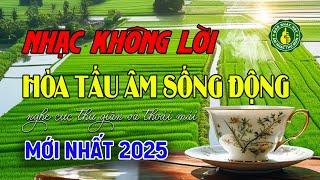 Nhạc Không Lời - Hòa Tấu Âm Thanh Sống Động | Nghe Cực Mê, Cực Thư Giãn