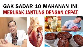 Inilah 10 Makanan Enak yang Cepat Merusak Jantung, Gak sadar sering dimakan | dokter Atan