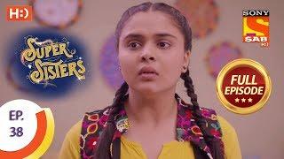 Super Sisters - Ep 38 - Full Episode - 26th September, 2018