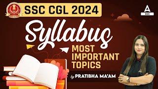 SSC CGL Syllabus 2024 | SSC CGL Important Topics | By Pratibha Mam