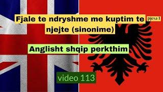 Anglisht Shqip Perkthim I Fjale sinonime I video 113