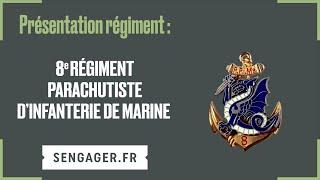 Présentation du 8e régiment de parachutistes d'infanterie de marine (RPIMa)