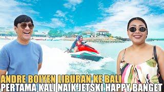 ANDRE AJAK BOIYEN NAIK JETSKI DI BALI.. HEBOH SAMPE BULU MATANYA COPOT