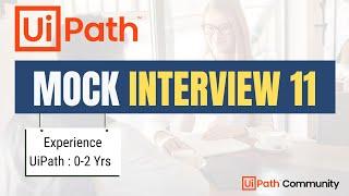  11. UiPath Mock Interview | 0 -2 Yrs | LIVE | UiPath Interview Questions and Answers | Beginners