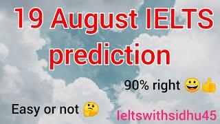 19 August IELTS exam prediction| prediction of 19 August ielts exam #predictions @ieltswithsidhu45