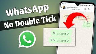 WhatsApp No Double Tick Settings | WhatsApp Single Tick Only | Hide Double Tick On WhatsApp