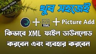 How To Download And Use XML File Alight MotionEasy  Tutorial VideoIt's Rasel