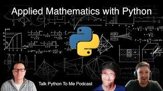 Applied mathematics with Python - Talk Python to Me Ep.372