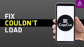 How To Fix CapCut Couldn't Load | Try Again Later Error Solved