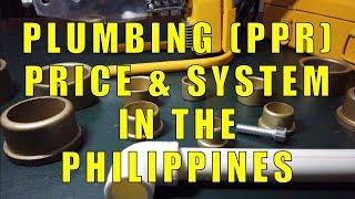 Plumbing (PPR) Price & System In The Philippines.