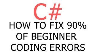 How to Fix 90% of Beginner Coding Errors in C# and Unity