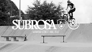 Subrosa Street Rail Test