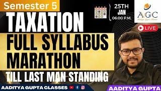 SEMESTER 5 | FULL SYLLABUS MARATHON | TAXATION | CU EXAMS | 2024