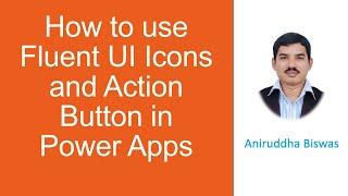 How to use Fluent UI Icons and Action Button in Power Apps