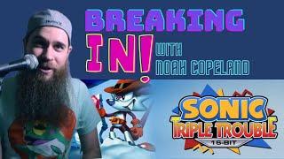 Sonic Triple Trouble 16 Bit - Interview with Noah Copeland - Breaking In To The Video Game Industry