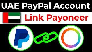 How To Link PayPal To Payoneer 2024 (UAE  PayPal Account)