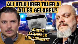 "Kein Ex-Muslim" - Ali Utlu über Taleb A. | Alles Lügen über Magdeburg?