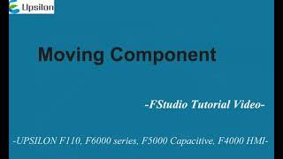 How to use "moving component"    #FStudio HMI programming software