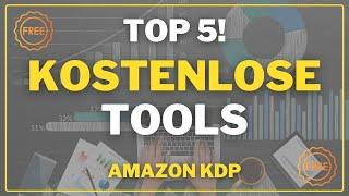 Die Top 5 kostenlosen Tools für dein Amazon KDP Low & No Content Business! (Amazon KDP 2022)