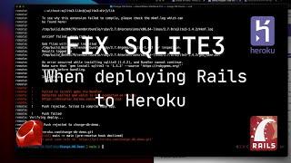 Fixing "Detected sqlite3 gem which is not supported on Heroku" when deploying Rails to Heroku