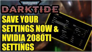 WARHAMMER 40K DARKTIDE Why You MUST Save Your Settings NOW and NVIDIA 2080TI Settings Guide