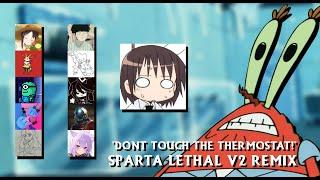 [COLLAB] "DONT TOUCH THE THERMOSTAT!" {Sparta Lethal V2 Remix}