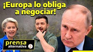 La UE obliga a Zelenski ceder ante Putin