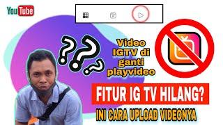 FITUR IG TV HILANG⁉️ CARA POSTING VIDEO NYA