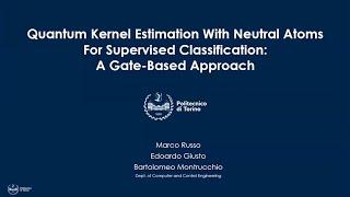 Marco Russo - Quantum Kernel Estimation With Neutral Atoms For Supervised Classification (QCE 23)